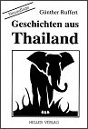 Geschichten aus Thailand - grundlegende Verhaltensregeln, Moral, Tabus, Prostitution, Umwelt, Geisterhuschen, Religion, Ahnenverehrung, Verkehr, Thai-Boxen, Hahnenkmpfe, Stinkfrchte und Sprachprobleme.