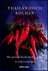 Thailand: Wir Thais schwelgen in gutem Essen und werden trotzdem kaum dick", sagt die Autorin und nimmt die Leser mit auf eine Entdeckungsreise durch die Thaikche ihrer thailndischen Heimat.
